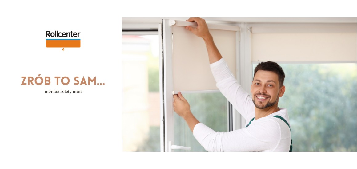 Zrób to sam - montaż rolety mini